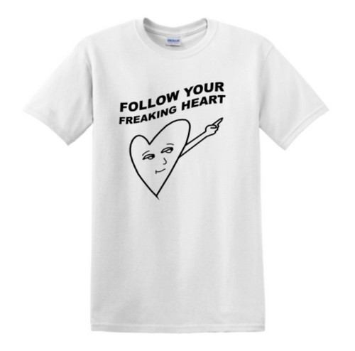 Concert style T-shirt | Follow Your Freaking Heart