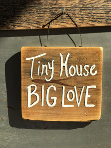 Tiny House Big Love / Upcycled Hand-painted Wood Sign