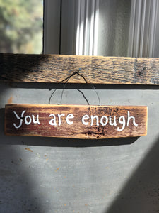 You Are Enough / Upcycled Hand-painted Wood Sign
