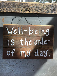 Well-Being Is The Order Of My Day / Upcycled Hand-painted Wood Sign