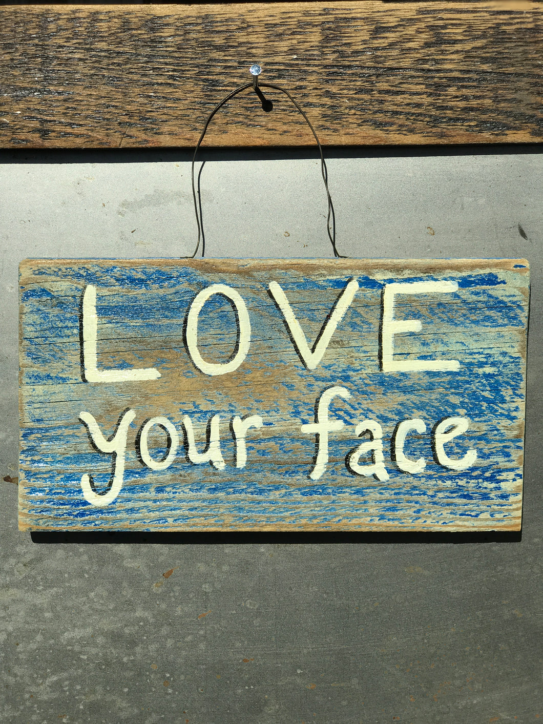 Love Your Face / Upcycled Hand-painted Wood Sign