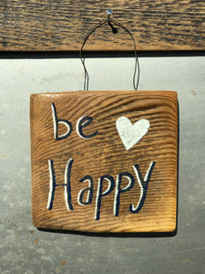 Be Happy / Upcycled Hand-painted Wood Sign