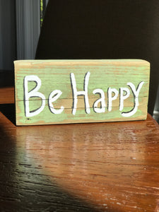 Be Happy - Upcycled Hand-painted Wood Block