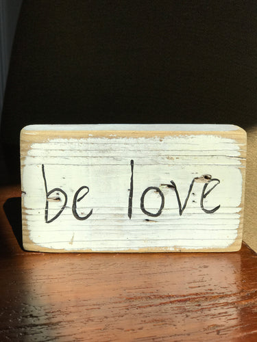 Be Love - Upcycled Hand-painted Wood Block