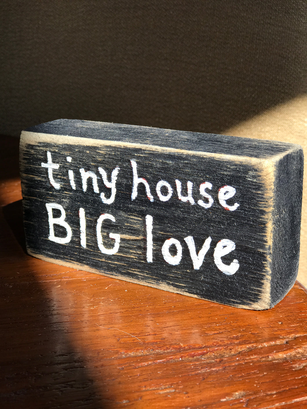 Tiny House Big Love - Upcycled Hand-painted Wood Block