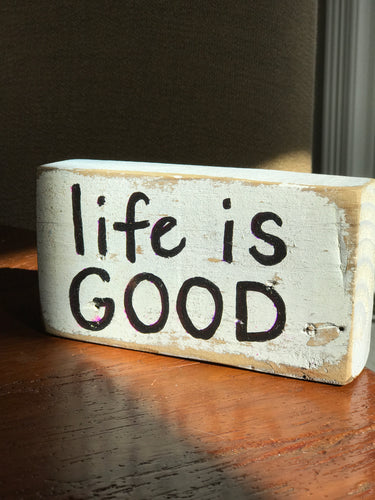 Life Is Good - Upcycled Hand-painted Wood Block